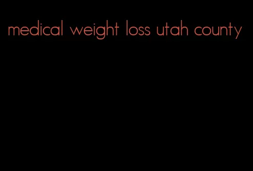 medical weight loss utah county