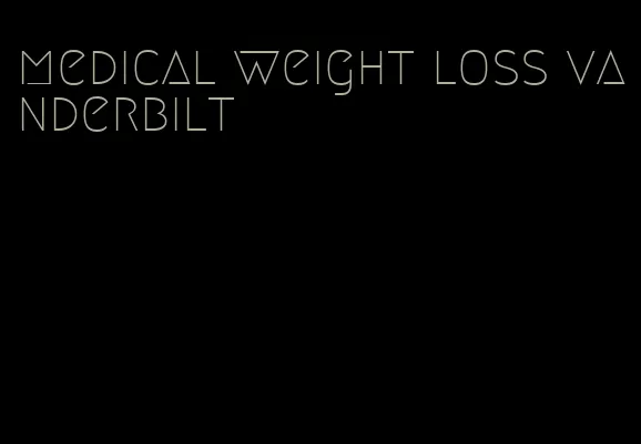 medical weight loss vanderbilt