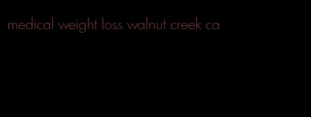 medical weight loss walnut creek ca