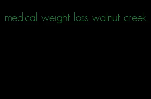 medical weight loss walnut creek