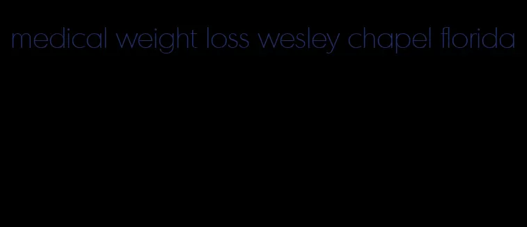 medical weight loss wesley chapel florida