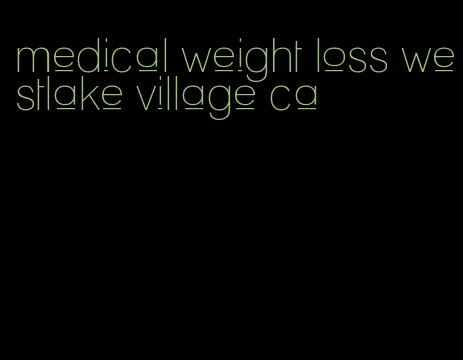 medical weight loss westlake village ca