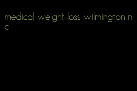 medical weight loss wilmington nc