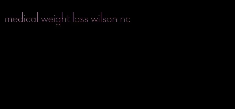 medical weight loss wilson nc