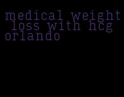 medical weight loss with hcg orlando