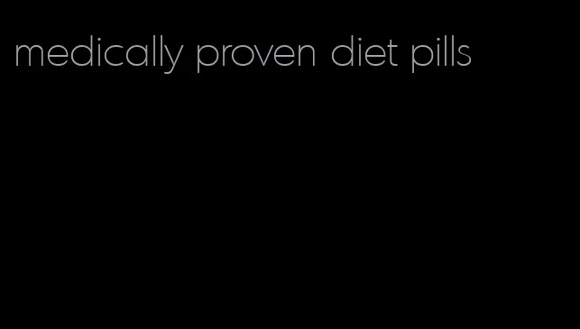 medically proven diet pills