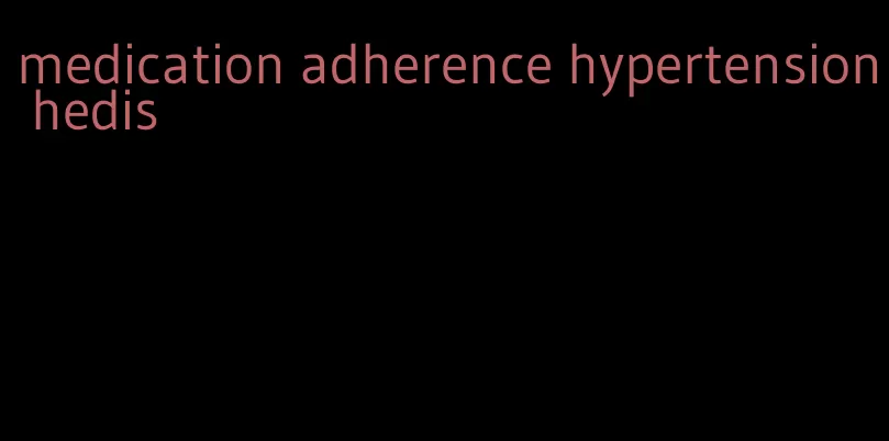 medication adherence hypertension hedis