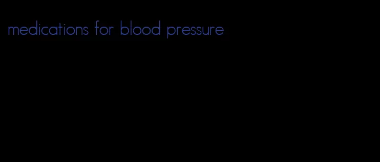 medications for blood pressure