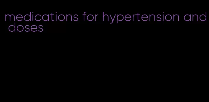 medications for hypertension and doses