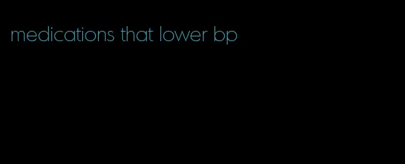 medications that lower bp