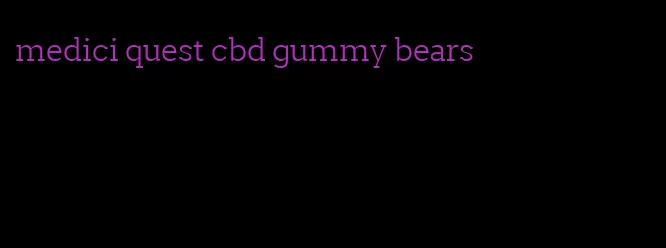 medici quest cbd gummy bears