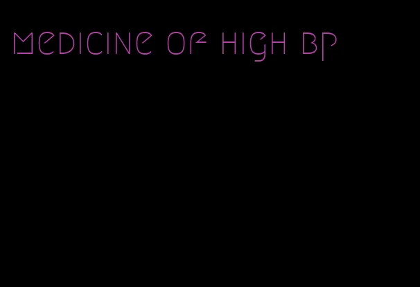 medicine of high bp