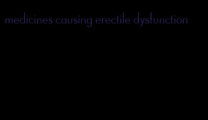 medicines causing erectile dysfunction