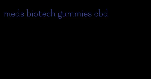 meds biotech gummies cbd