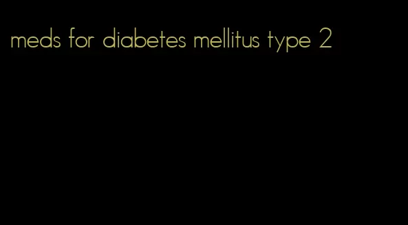 meds for diabetes mellitus type 2