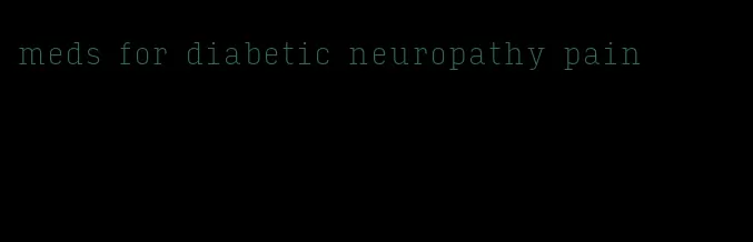 meds for diabetic neuropathy pain