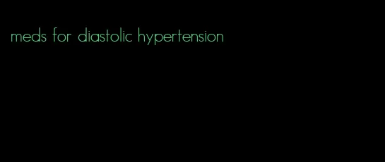 meds for diastolic hypertension