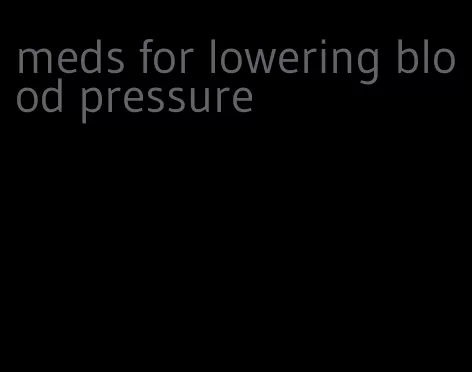 meds for lowering blood pressure