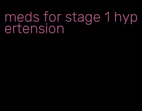 meds for stage 1 hypertension