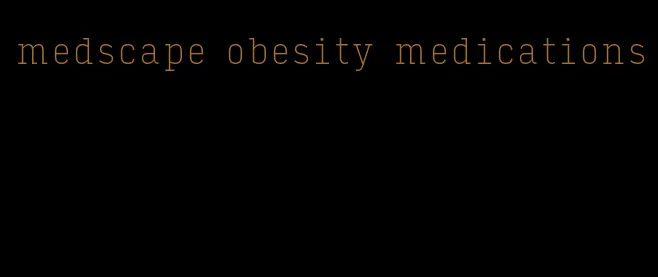 medscape obesity medications