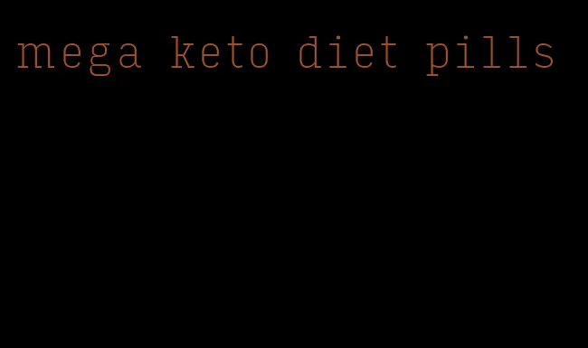 mega keto diet pills