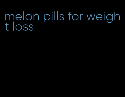 melon pills for weight loss