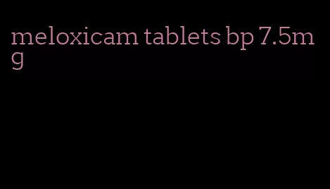 meloxicam tablets bp 7.5mg