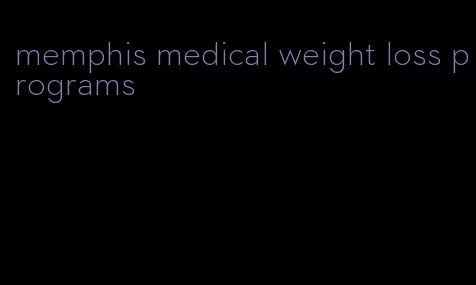 memphis medical weight loss programs