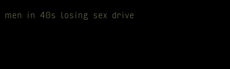 men in 40s losing sex drive