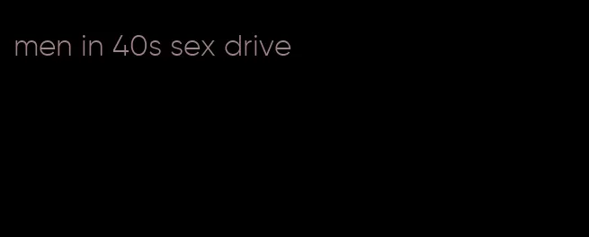 men in 40s sex drive