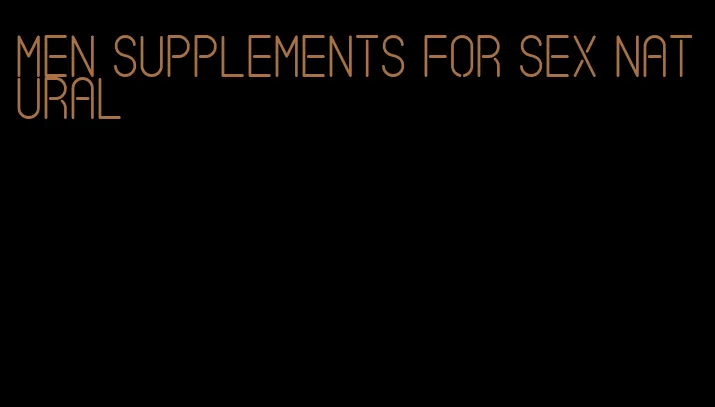 men supplements for sex natural