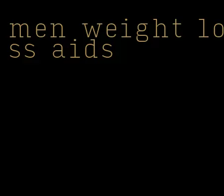 men weight loss aids