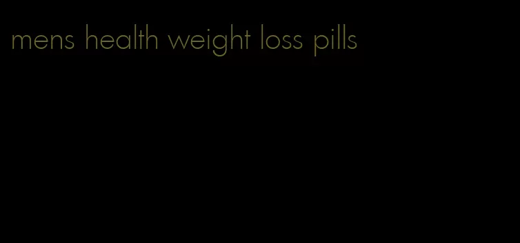 mens health weight loss pills