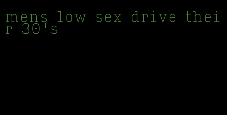 mens low sex drive their 30's