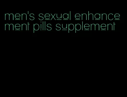 men's sexual enhancement pills supplement