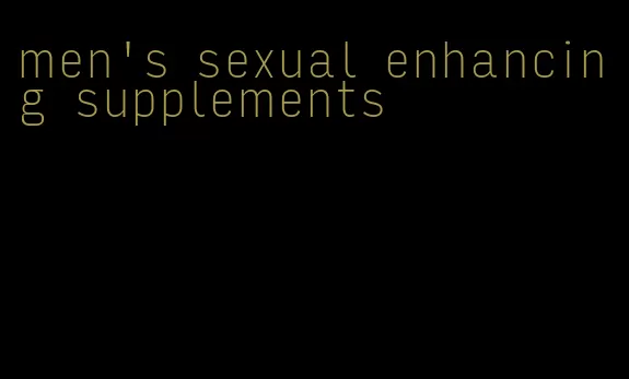 men's sexual enhancing supplements