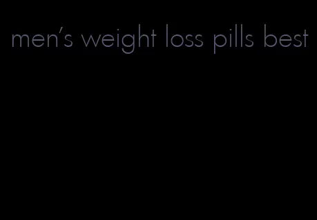 men's weight loss pills best