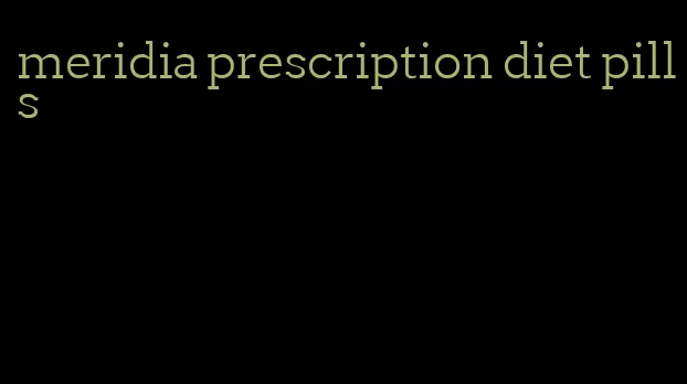 meridia prescription diet pills