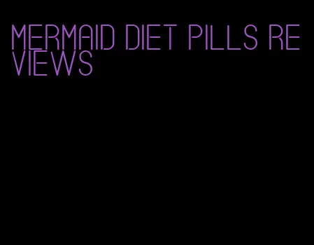 mermaid diet pills reviews