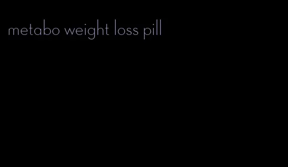 metabo weight loss pill