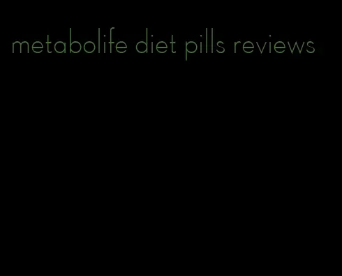 metabolife diet pills reviews