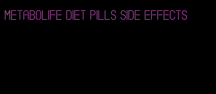 metabolife diet pills side effects