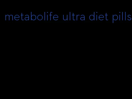 metabolife ultra diet pills