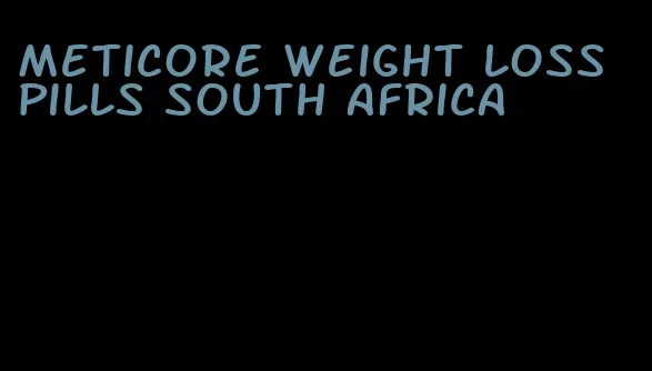 meticore weight loss pills south africa