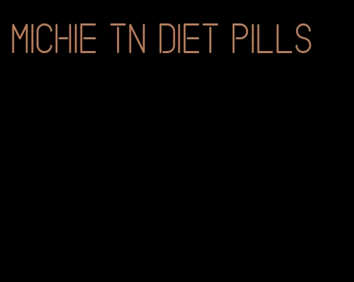 michie tn diet pills