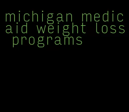 michigan medicaid weight loss programs