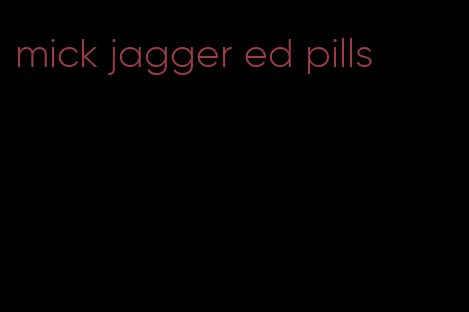 mick jagger ed pills