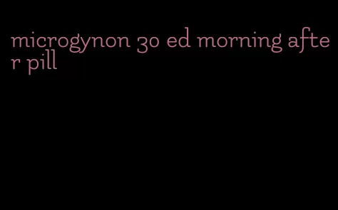 microgynon 30 ed morning after pill