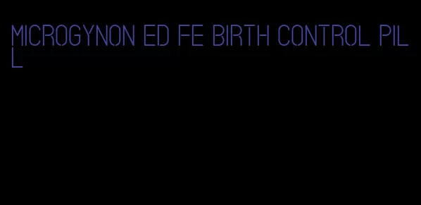 microgynon ed fe birth control pill