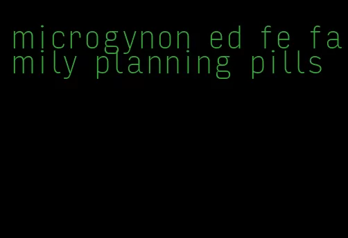 microgynon ed fe family planning pills